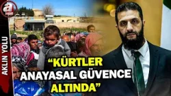 Suriye Cumhurbaşkanı Şara, Suriyeli Kürt vatandaşlarına seslendi | A Haber