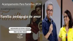 Família pedagogia de amor - Alexandre e Rosení (16/01/2026)