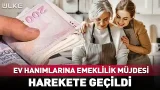 Ev Hanımlarına Emeklilik Müjdesi! Harekete Geçildi...