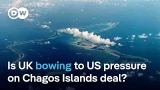 Is the UK Chagos Islands deal to cede back land to Mauritius actually under threat? | DW News