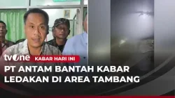Penjelasan PT Antam Soal Ledakan di Tambang | Kabar Hari Ini