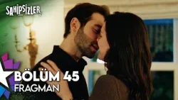 Sahipsizler 45. Bölüm Fragman