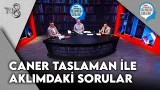 Caner Taslaman İle Aklımdaki Sorular Ramazan | 4 Mart 2026