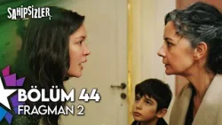Sahipsizler 44. Bölüm 2. Fragman