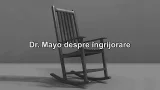 Dr. Mayo despre îngrijorare | Biruitori | 90