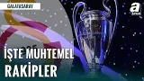İşte Galatasaray'ın Son 16 Turundaki Muhtemel İki Rakibi
