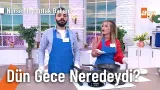 Akın dün gece neredeydi? - Nursel ile Mutfak Bahane 5 Mart 2026