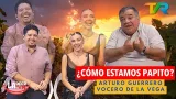 ¿CÓMO ESTAMOS PAPITO? CON ARTURO GUERRERO | LA ONCE EN EL 14
