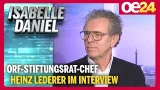 ORF-Stiftungsrat-Chef Heinz Lederer im Interview | Isabelle Daniel