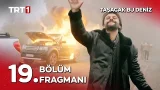 Taşacak Bu Deniz 19. Bölüm Fragmanı - “Benimle evlenmek ister misin?” @tasacakbudeniz