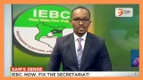 SAM'S SENSE | IEBC: NOW, FIX THE SECRETARIAT! |