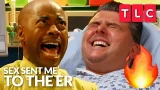 The Spiciest ? Sex Accidents | Sex Sent Me to the ER | TLC