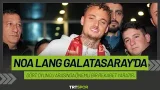Noa Lang Galatasaray'da l "Dört oyuncu arasındaki rekabeti arttırır."