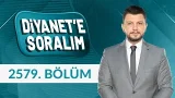 Diyanet'e Soralım 2579. Bölüm - 19 Ocak 2026 Diyanet'e Soralım 2579. Bölüm - 19 Ocak 2026