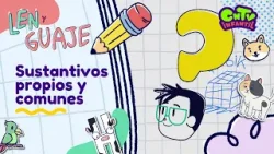 El cuaderno de aventuras de Len y Guaje - Sustantivos propios y comunes