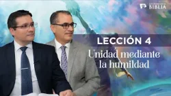 LECCIÓN 4 - UNIDAD MEDIANTE LA HUMILDAD | Lecciones de la Biblia | Trimestre 1 | 2026