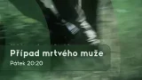 Případ mrtvého muže (20.2.2026 ve 20:20 na JOJ FAMILY)