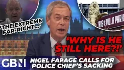 Nigel Farage DEMANDS West Midlands Police Chief's sacking over history of bad choices