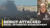 Lebanon: Beirut residents ‘living on edge’ as Israel intensifies bombardment
