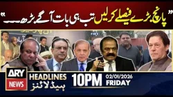 Govt Negotiations with PTI - Rana Sanaullah Statement | ARY News 10 PM Headlines | 2nd Jan 2026