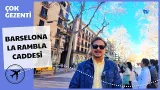 Çok Gezenti | Barselona'nın En İşlek Caddesi La Rambla Çok Gezenti | Barselona'nın En İşlek Caddesi La Rambla