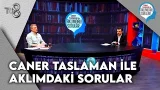 Caner Taslaman İle Aklımdaki Sorular | 24 Ocak 2026 Caner Taslaman İle Aklımdaki Sorular | 24 Ocak 2026
