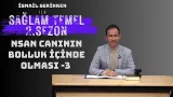 Sağlam Temel | İsmail Serinken | İnsan Canının Bolluk içinde olması - 3 | 2. Sezon 15. Bölüm