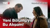 Taşacak Bu Deniz Yeni Bölümüyle Bu Akşam TRT 1'de! @tasacakbudeniztrt ​