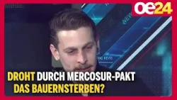 Droht durch Mercosur-Pakt das Bauernsterben? | Tony Schenkenmayr