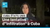 Cuba dénonce une tentative d'"infiltration" d'un groupe armé depuis les États-Unis • FRANCE 24