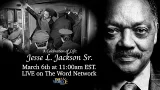 A Celebration of Life, Rev. Jesse L. Jackson on The Word Network A Celebration of Life, Rev. Jesse L. Jackson on The Word Network