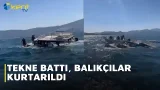TEKNE BATTI, BALIKÇILAR KURTARILDI