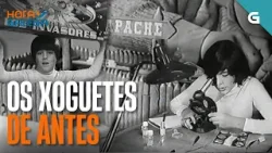 Os XOGUETES que máis marcan as INFANCIAS | HORA GALEGA
