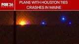 Plane with Houston ties crashes in Maine Plane with Houston ties crashes in Maine