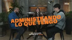 ADMINISTRANDO lo que TENGO // Camino a Emaus // T01E05