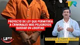 PROYECTO DE LEY QUE PERMITIRÍA A CRIMINALES MÁS PELIGROSOS QUEDAR EN LIBERTAD CON RODRIGO ÁLVAREZ