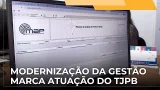 ? JJ – TJPB avança na modernização da gestão judiciária ? JJ – TJPB avança na modernização da gestão judiciária