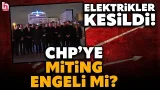 SON DAKİKA! CHP'nin Bağcılar mitingine engel mi? Hazırlıklar sürerken elektrikler kesildi! SON DAKİKA! CHP'nin Bağcılar mitingine engel mi? Hazırlıklar sürerken elektrikler kesildi!
