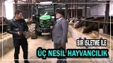 "Bir İşletme Üç Nesil"