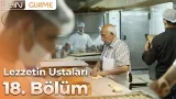 Lezzetin Ustaları 18. Bölüm: Kahkeci Asım Usta