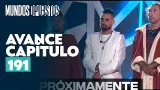 Avance capítulo 191 l Mundos Opuestos