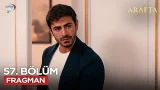 Arafta Dizisi 57. Bölüm Fragmanı | 18 Şubat Çarşamba #Arafta