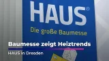 Baumesse HAUS in Dresden - Heizen im Fokus | Sachsen Fernsehen Baumesse HAUS in Dresden - Heizen im Fokus | Sachsen Fernsehen
