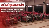 GÜMÜŞHANE'NİN KURTULUŞU KÖRFEZ'DE KUTLANDI