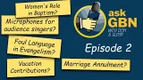 Ask GBN | Episode 2 Ask GBN | Episode 2