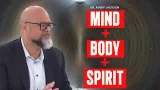 Как ваш разум и дух буквально связаны с вашим здоровьем