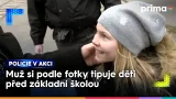 Podezřelý muž lustruje děti před základní školou | Policie v akci