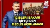 Yeni İçişleri Bakanı Çiftçi'den Meclis'te yaşananlarla ilgili açıklama! | A Haber