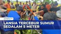 Tim Sar Evakuasi Lansia Tercebur Sumur Sedalam 5 Meter | KOMPAS MALAM