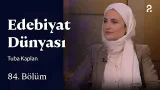 Tuba Kaplan | Edebiyat Dünyası | 84. Bölüm @trt2